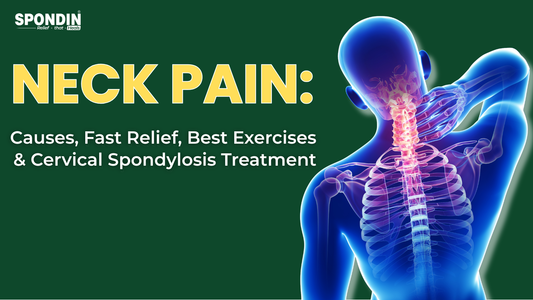 Neck Pain: Causes, Fast Relief, Best Exercises & Cervical Spondylosis Treatment